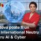 Victoria Furtună, liderul Partidului ”Moldova Mare”, propune transformarea țării într-un „Hub Internațional Neutru pentru AI & Cyber”